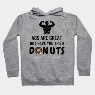 Abs are great but have you tried donuts Hoodie